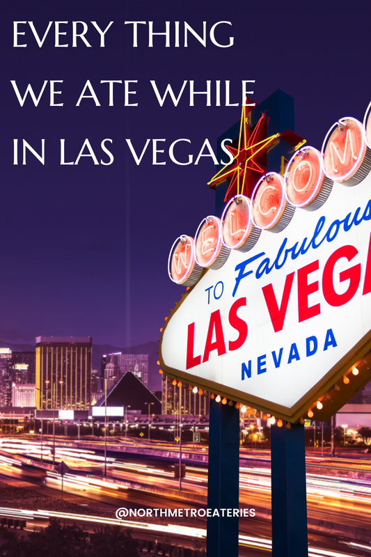 Everything We Ate in Las Vegas