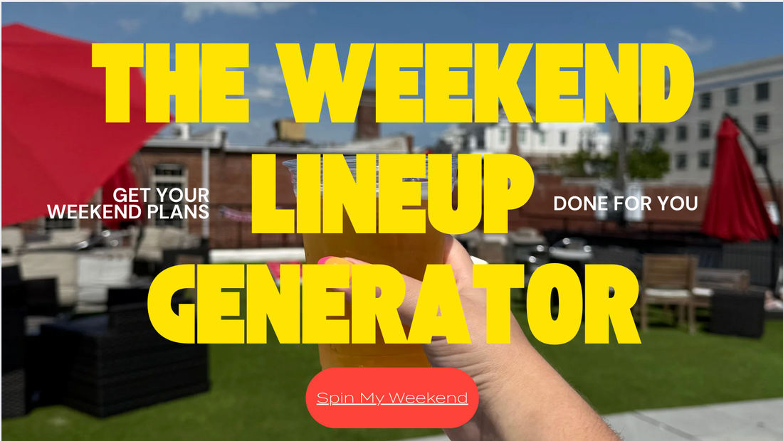 Can’t Decide What to Do This Weekend? Try the Weekend Lineup Generator