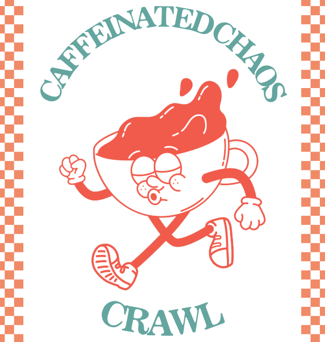 A graphic design featuring a cartoon coffee cup character with glasses and a pacifier, surrounded by the text 'CAFFEINATED CHAOS' at the top and 'CRAWL' at the bottom. The design has a white background with orange and teal elements, framed by an orange checkered border on the sides.